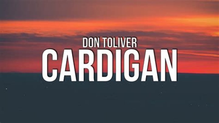Lyrics & Translations of Cardigan by Don Toliver