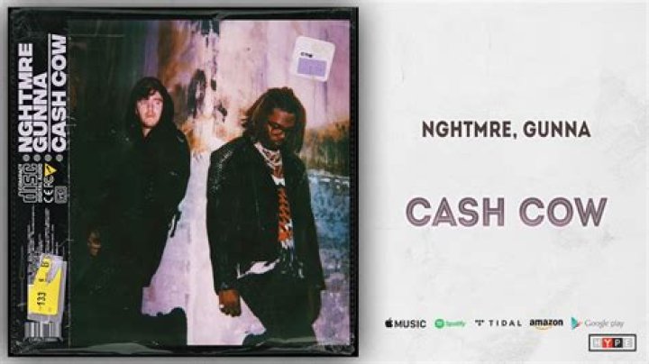 Lyrics & Translations of Cash Cow by Nghtmre & Gunna