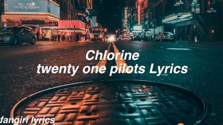 Lyrics & Translations of Chlorine by Twenty One Pilots
