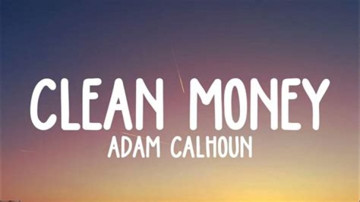 Lyrics & Translations of Clean Money by Adam Calhoun