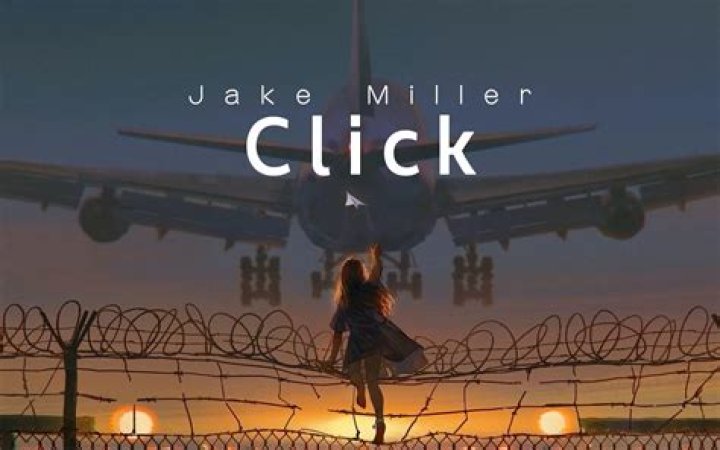 Lyrics & Translations of Click by Jake Miller