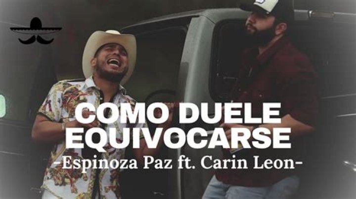 Lyrics & Translations of Como Duele Equivocarse by Espinoza Paz & Carin Leon
