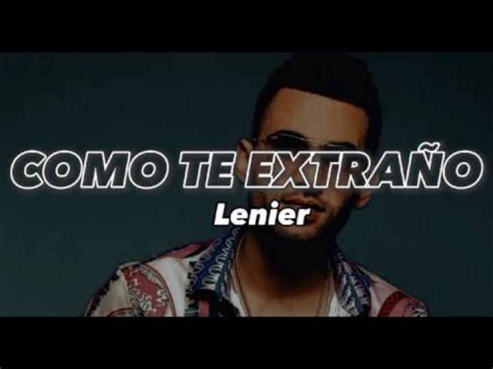 Lyrics & Translations of Como Te Extraño by Lenier