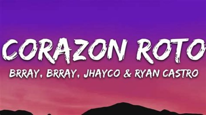 Lyrics & Translations of Corazón Roto by Brray