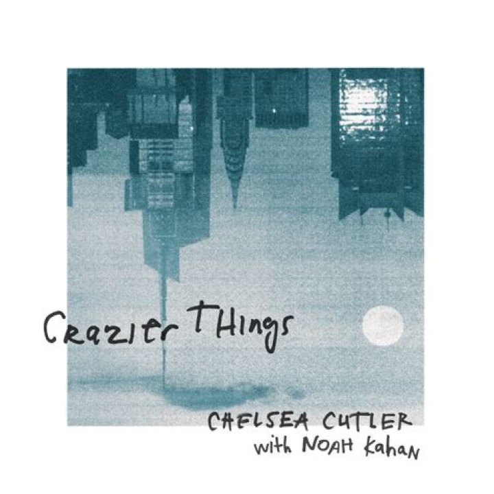 Lyrics & Translations of Crazier Things by Chelsea Cutler & Noah Kahan