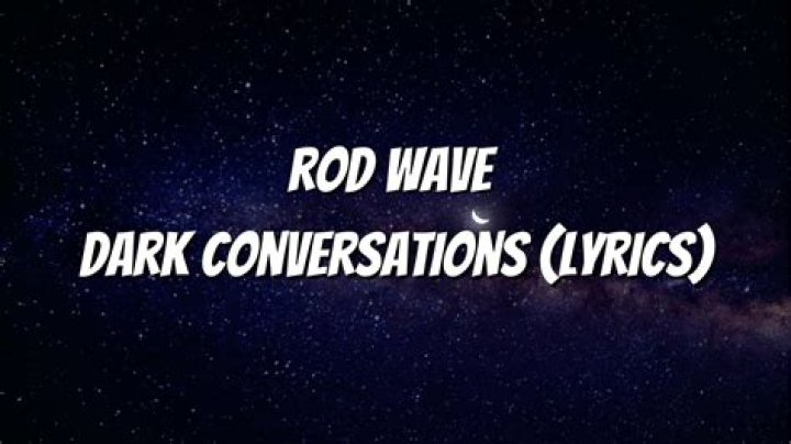Lyrics & Translations of Dark Conversations by Rod Wave