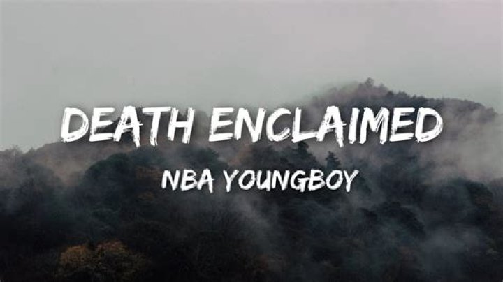Lyrics & Translations of Death Enclaimed by Nba Youngboy