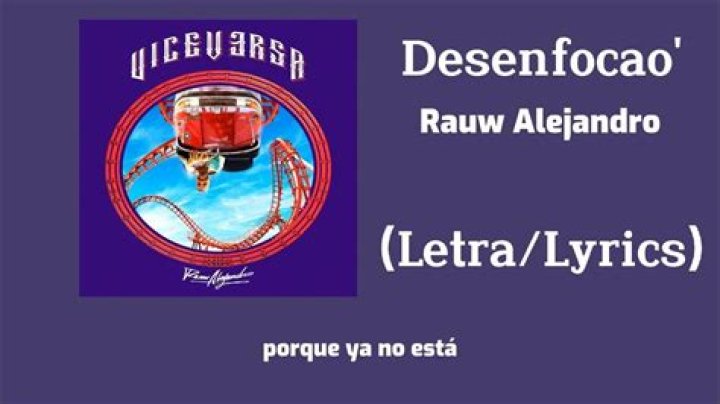 Lyrics & Translations of Desenfocao' by Rauw Alejandro