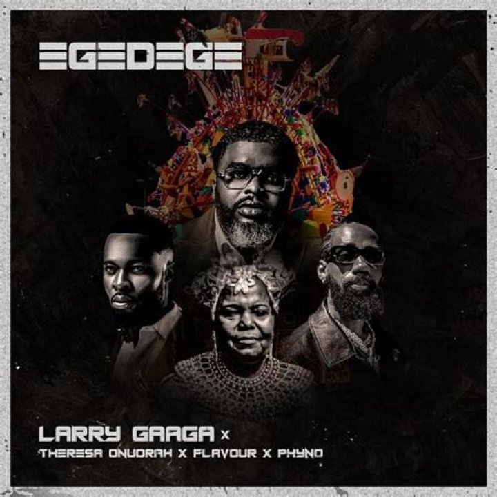 Lyrics & Translations of Egedege by Larry Gaaga