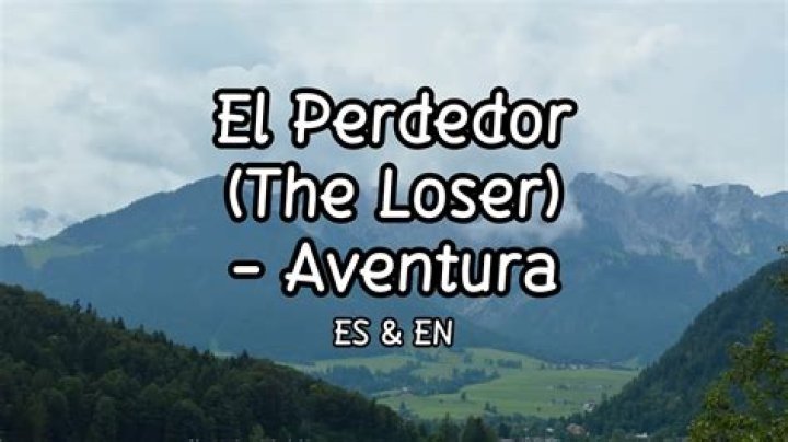 Lyrics & Translations of El Perdedor by Aventura