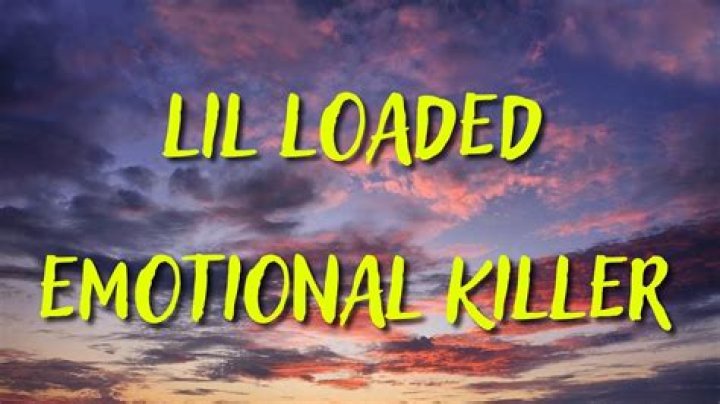 Lyrics & Translations of Emotional Killer by Lil Loaded