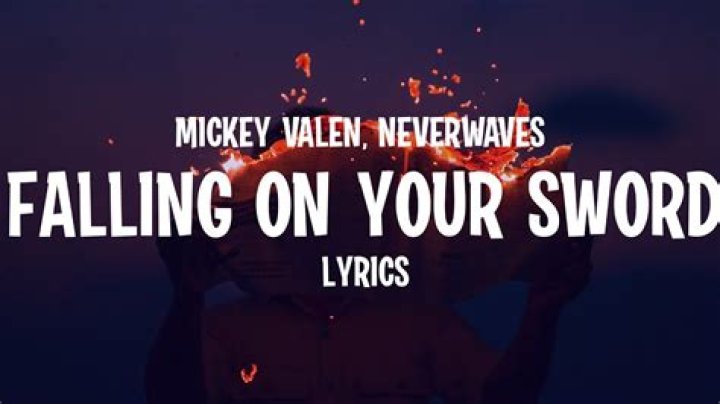 Lyrics & Translations of Falling On Your Sword by Mickey Valen