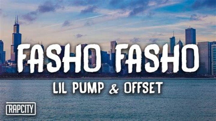 Lyrics & Translations of Fasho Fasho by Offset & Lil Pump