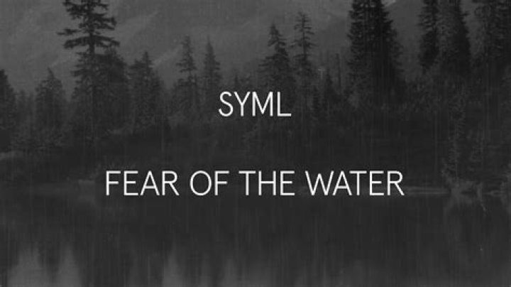 Lyrics & Translations of Fear Of The Water by Syml