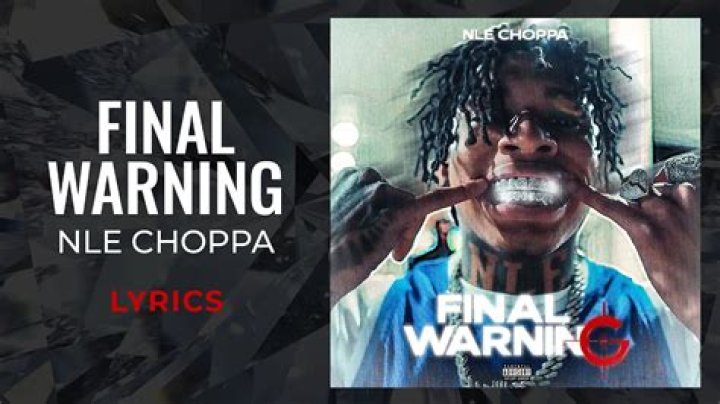 Lyrics & Translations of Final Warning by Nle Choppa