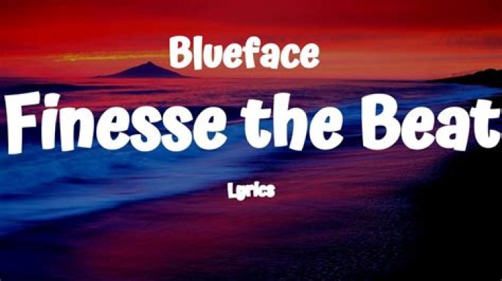 Lyrics & Translations of Finesse The Beat by Blueface