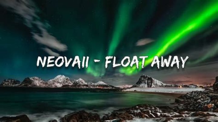 Lyrics & Translations of Float Away by Neovaii