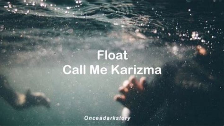 Lyrics & Translations of Float by Call Me Karizma