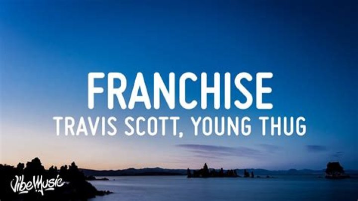 Lyrics & Translations of Franchise by Young Thug & Travis Scott