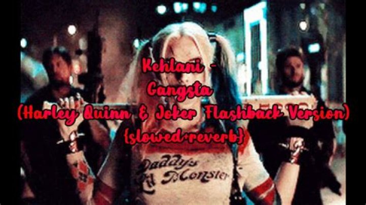 Lyrics & Translations of Gangsta (Harley Quinn & Joker Flashback Version) by Kehlani