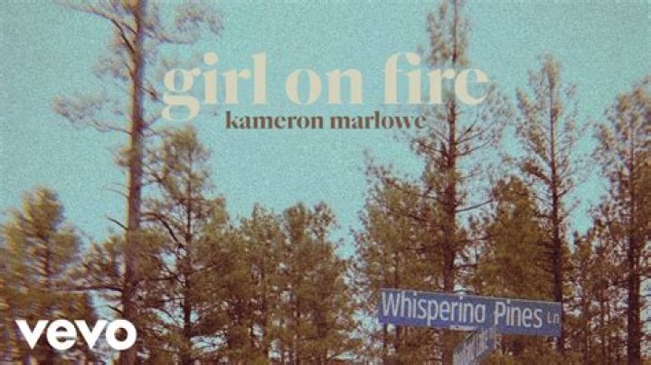 Lyrics & Translations of Girl On Fire by Kameron Marlowe