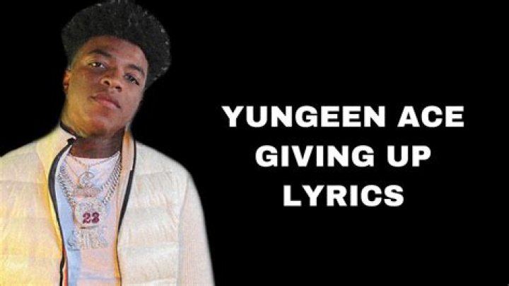 Lyrics & Translations of Giving Up by Yungeen Ace