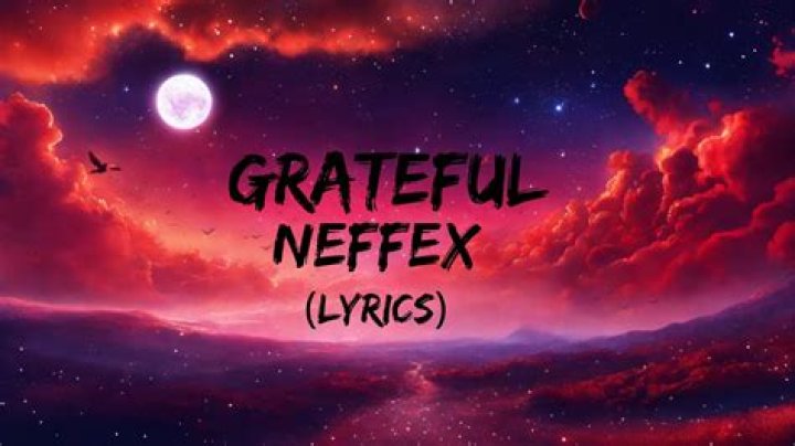 Lyrics & Translations of Grateful by Neffex
