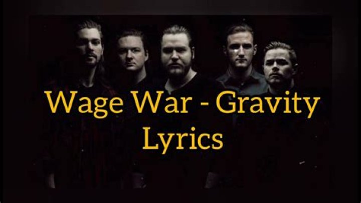 Lyrics & Translations of Gravity by Wage War