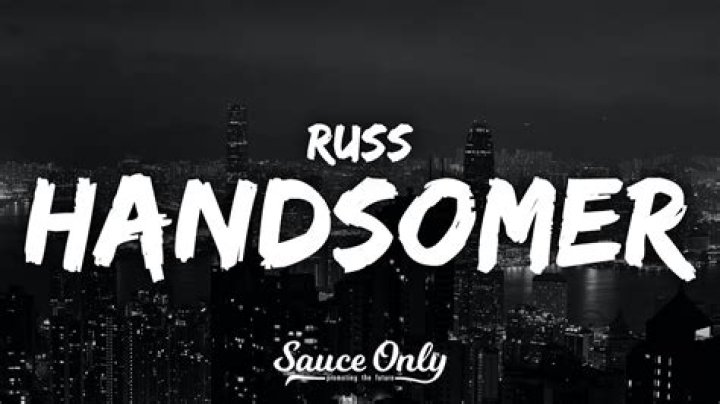 Lyrics & Translations of Handsomer by Russ