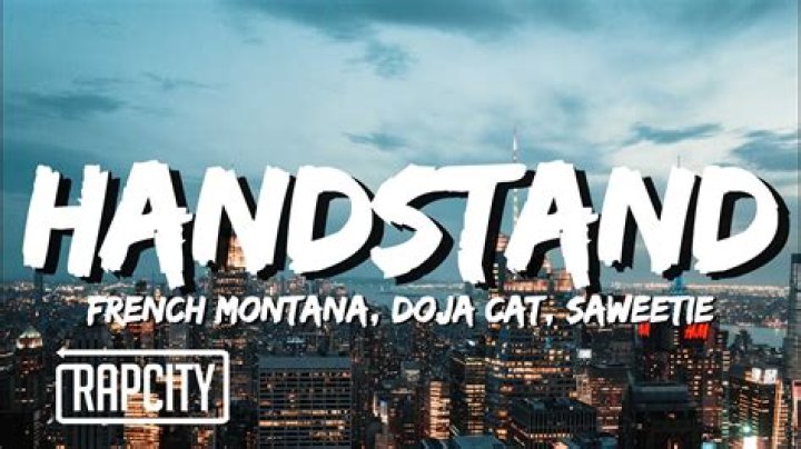 Lyrics & Translations of Handstand by French Montana & Saweetie & Doja Cat