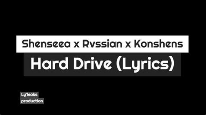 Lyrics & Translations of Hard Drive by Konshens & Shenseea & Rvssian