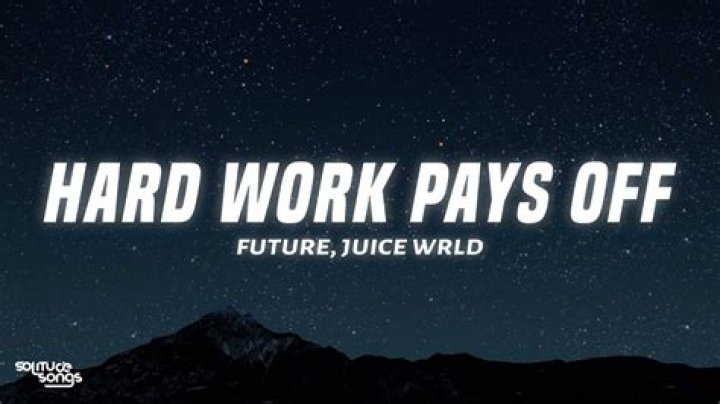 Lyrics & Translations of Hard Work Pays Off by Future & Juice Wrld