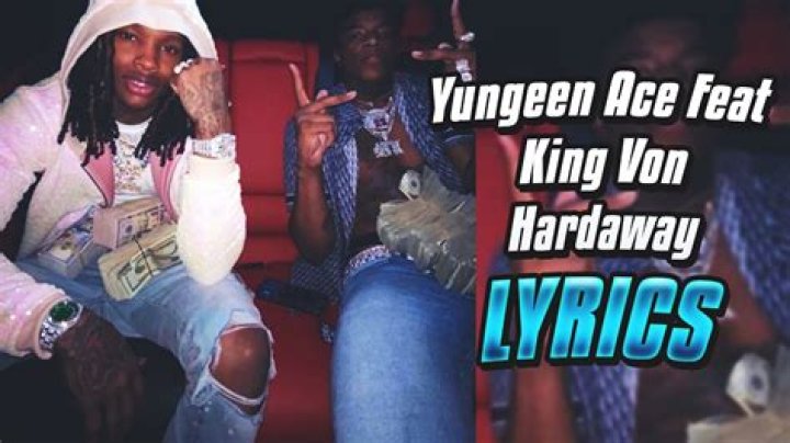 Lyrics & Translations of Hardaway by Yungeen Ace & King Von