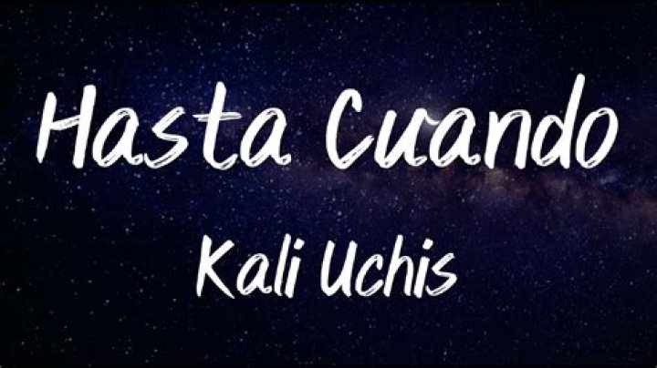 Lyrics & Translations of Hasta Cuando by Kali Uchis