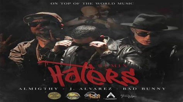 Lyrics & Translations of Haters (Remix) by J Alvarez & Almighty & Bad Bunny