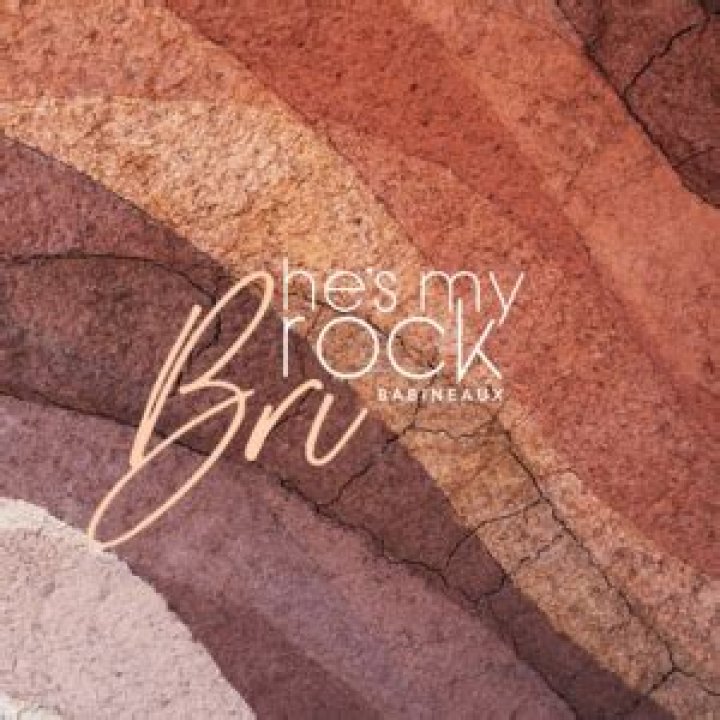 Lyrics & Translations of He's My Rock by Bri Babineaux