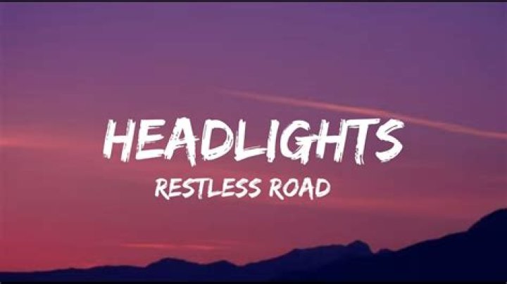 Lyrics & Translations of Headlights by Restless Road