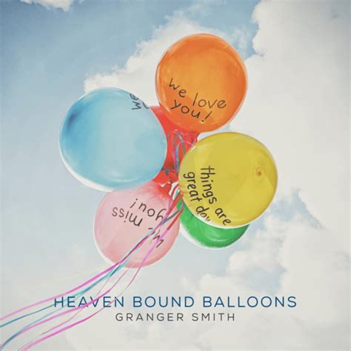 Lyrics & Translations of Heaven Bound Balloons by Granger Smith