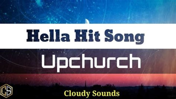 Lyrics & Translations of Hella Hit Song by Upchurch