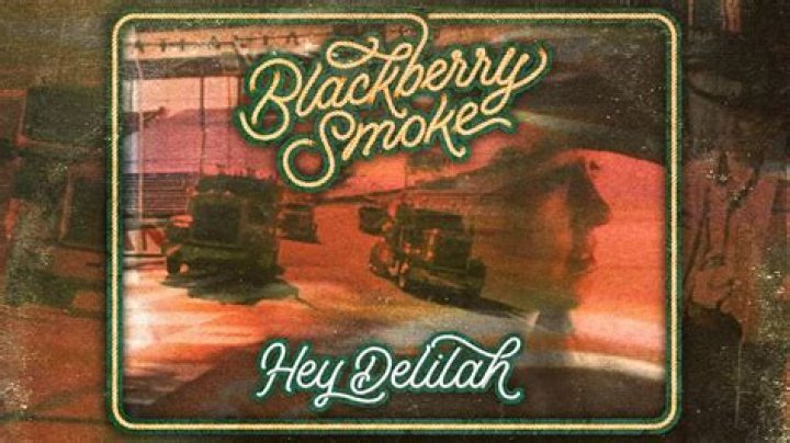 Lyrics & Translations of Hey Delilah by Blackberry Smoke