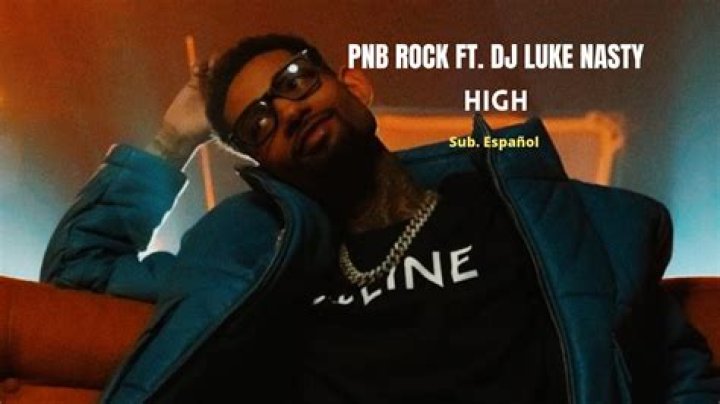 Lyrics & Translations of High by Pnb Rock & Dj Luke Nasty