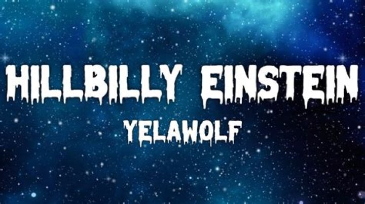 Lyrics & Translations of Hillbilly Einstein by Yelawolf