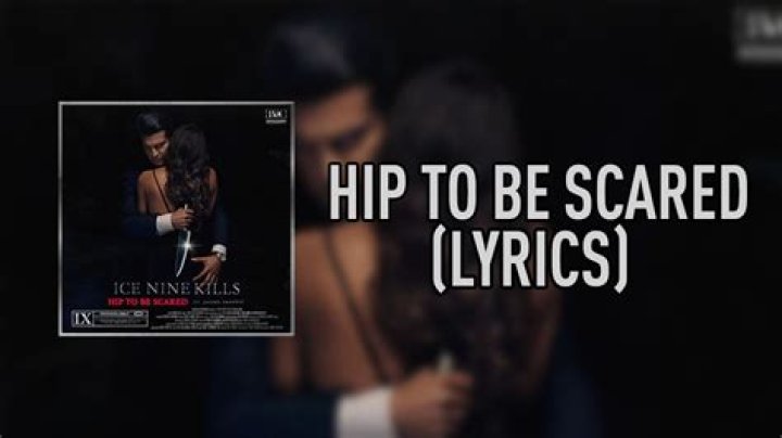 Lyrics & Translations of Hip To Be Scared by Jacoby Shaddix & Ice Nine Kills