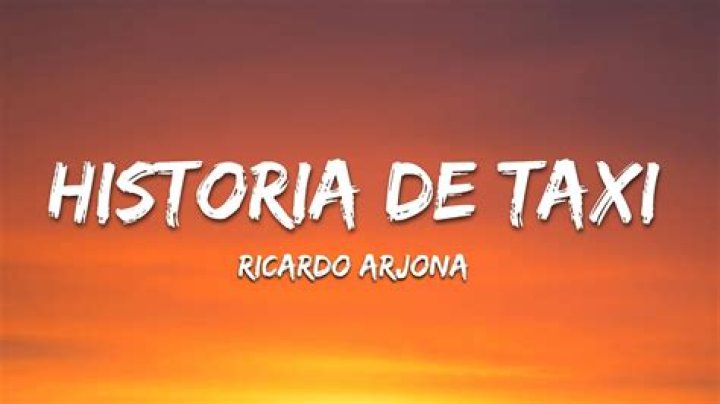 Lyrics & Translations of Historia De Taxi by Ricardo Arjona