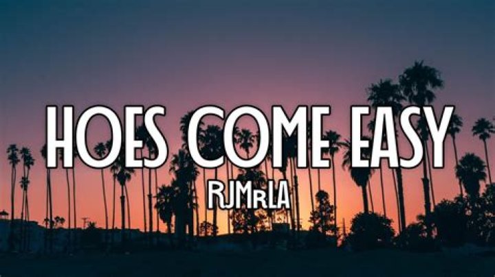 Lyrics & Translations of Hoes Come Easy by Rjmrla