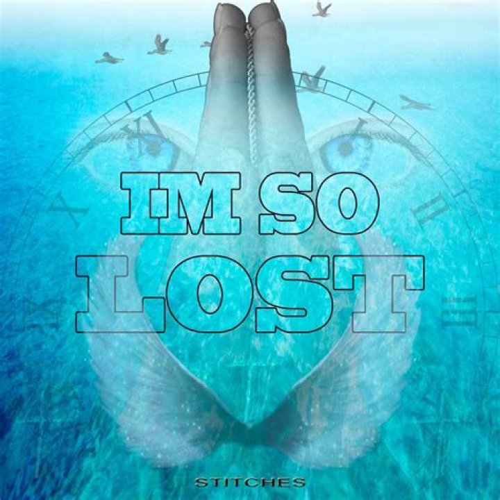 Lyrics & Translations of I'm So Lost by Stitches