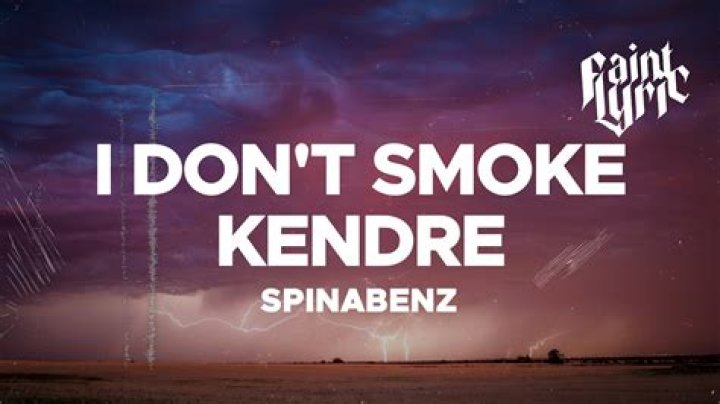 Lyrics & Translations of I Don't Smoke Kendre by Spinabenz