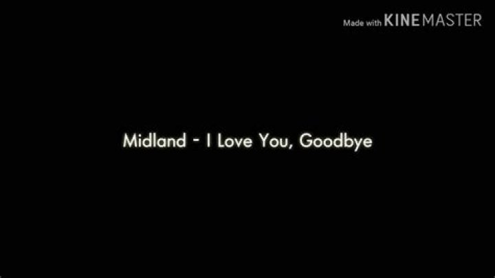 Lyrics & Translations of I Love You, Goodbye by Midland