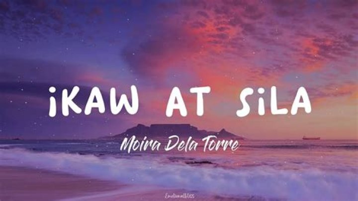 Lyrics & Translations of Ikaw At Sila by Moira Dela Torre