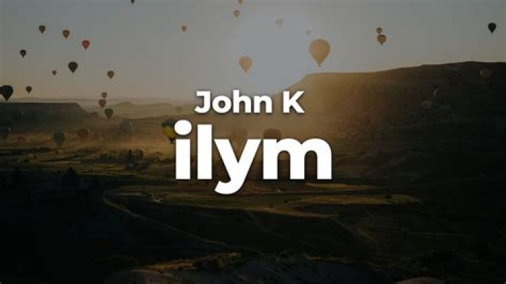 Lyrics & Translations of Ilym by John K